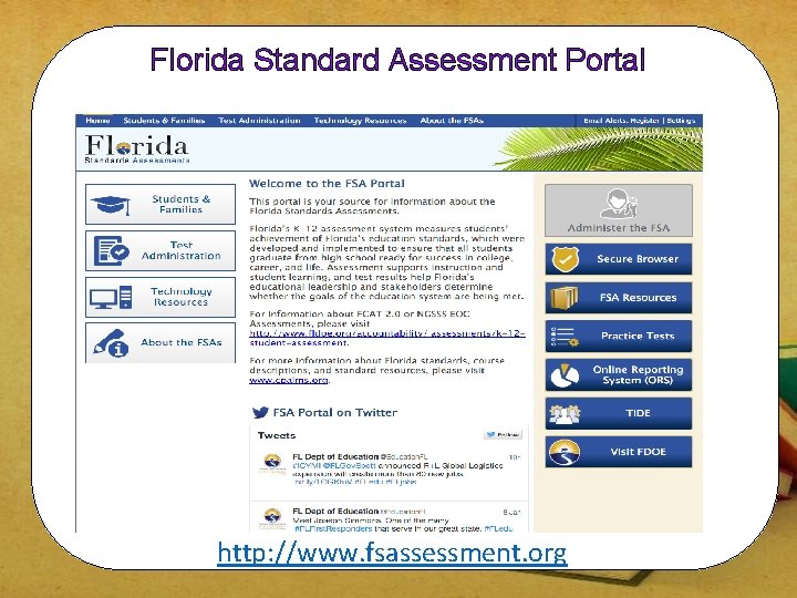 Florida Standard Assessment Portal http: //www. fsassessment. org 