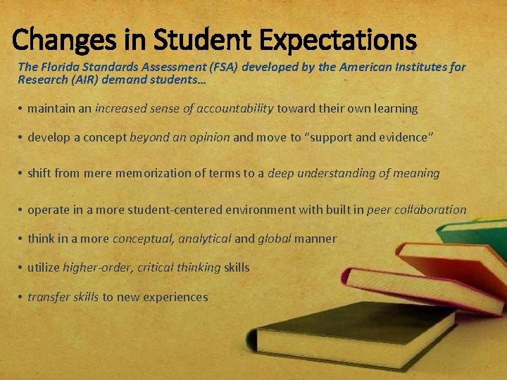 Changes in Student Expectations The Florida Standards Assessment (FSA) developed by the American Institutes