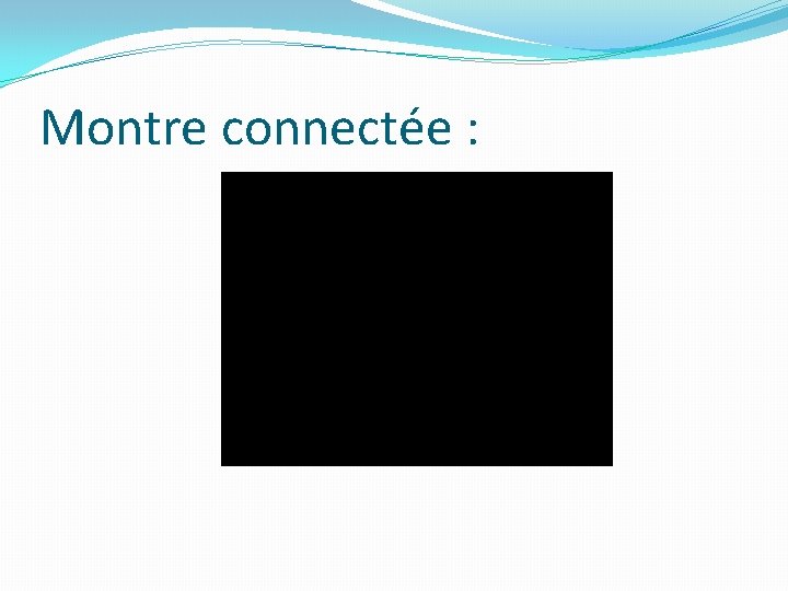 Montre connectée : 