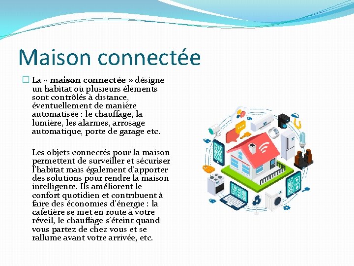 Maison connectée � La « maison connectée » désigne un habitat où plusieurs éléments