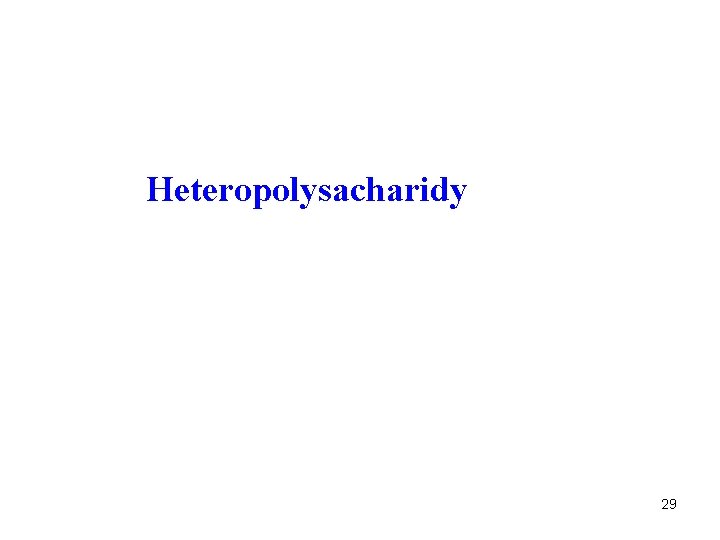 Heteropolysacharidy 29 