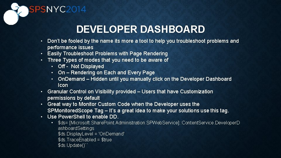 DEVELOPER DASHBOARD • Don’t be fooled by the name its more a tool to
