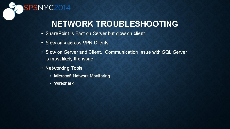 NETWORK TROUBLESHOOTING • Share. Point is Fast on Server but slow on client •
