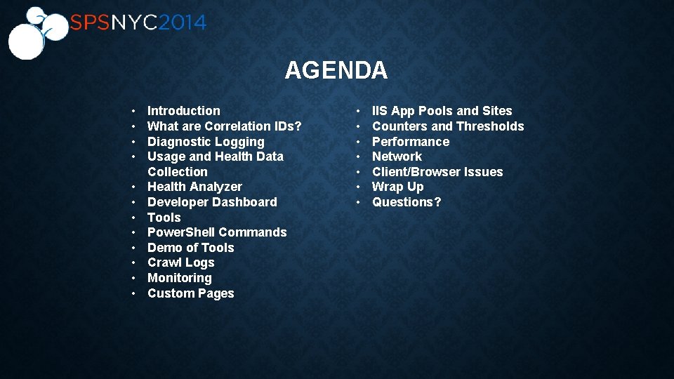 AGENDA • • • Introduction What are Correlation IDs? Diagnostic Logging Usage and Health
