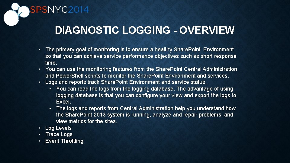 DIAGNOSTIC LOGGING - OVERVIEW • The primary goal of monitoring is to ensure a