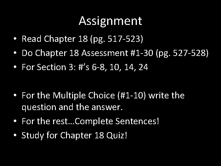 Assignment • Read Chapter 18 (pg. 517 -523) • Do Chapter 18 Assessment #1