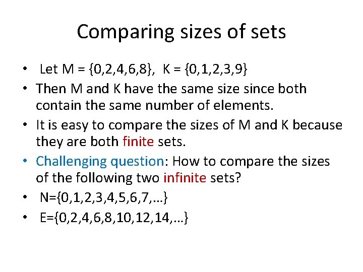Comparing sizes of sets • Let M = {0, 2, 4, 6, 8}, K