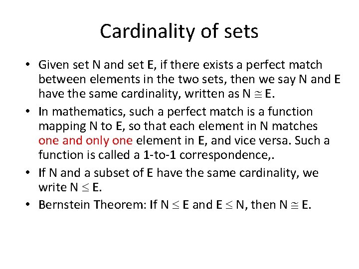 Cardinality of sets • Given set N and set E, if there exists a