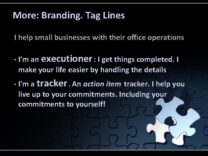 More: Branding. Tag Lines I help small businesses with their office operations • •