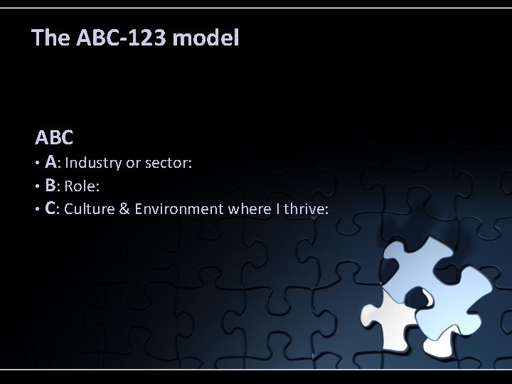 The ABC-123 model ABC A: Industry or sector: • B: Role: • C :