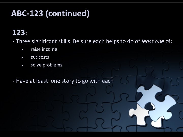 ABC-123 (continued) 123 : • • Three significant skills. Be sure each helps to