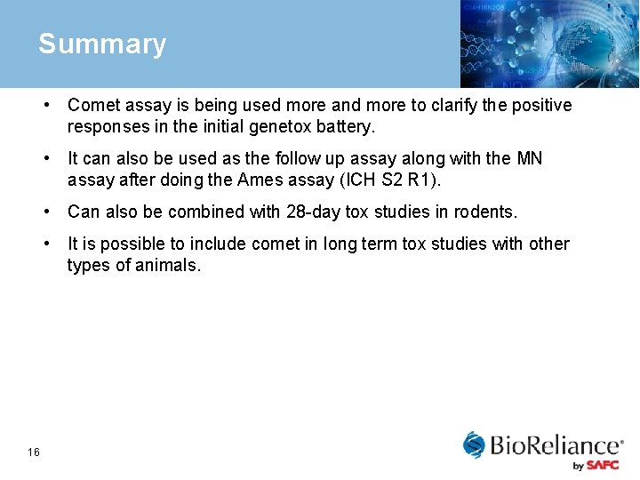 Summary • Comet assay is being used more and more to clarify the positive