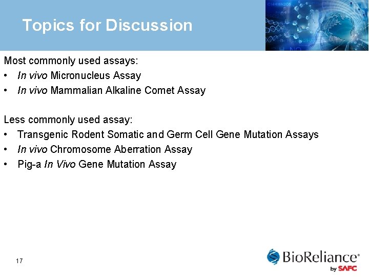 Topics for Discussion Most commonly used assays: • In vivo Micronucleus Assay • In