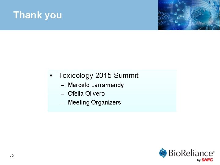 Thank you • Toxicology 2015 Summit – Marcelo Larramendy – Ofelia Olivero – Meeting