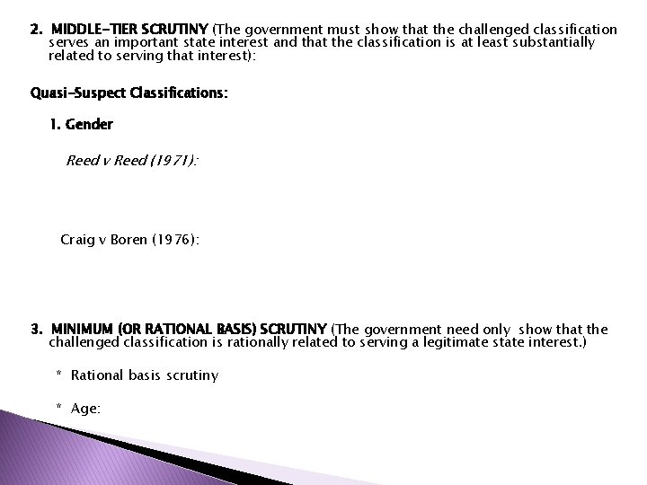 2. MIDDLE-TIER SCRUTINY (The government must show that the challenged classification serves an important