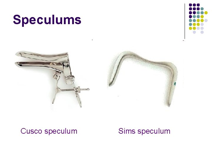 Speculums Cusco speculum Sims speculum 