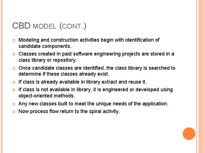 CBD MODEL (CONT. ) Modeling and construction activities begin with identification of candidate components. CBD MODEL (CONT. ) Modeling and construction activities begin with identification of candidate components.