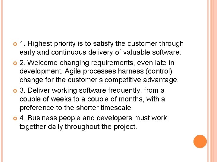 1. Highest priority is to satisfy the customer through early and continuous delivery of 1. Highest priority is to satisfy the customer through early and continuous delivery of