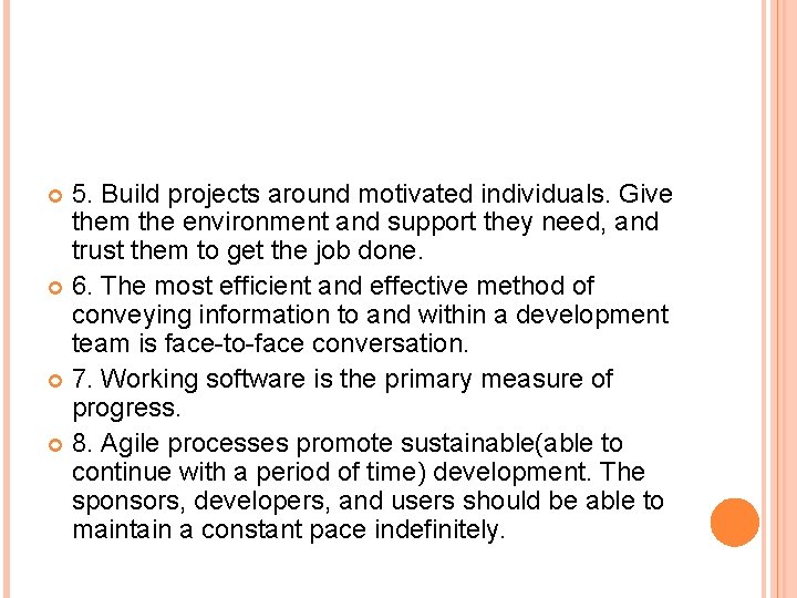 5. Build projects around motivated individuals. Give them the environment and support they need, 5. Build projects around motivated individuals. Give them the environment and support they need,