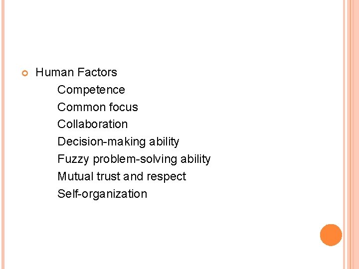 Human Factors Competence Common focus Collaboration Decision-making ability Fuzzy problem-solving ability Mutual trust Human Factors Competence Common focus Collaboration Decision-making ability Fuzzy problem-solving ability Mutual trust