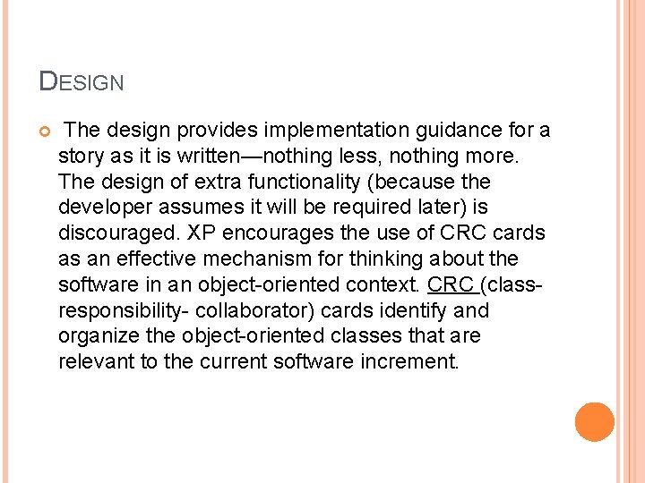 DESIGN The design provides implementation guidance for a story as it is written—nothing less, DESIGN The design provides implementation guidance for a story as it is written—nothing less,