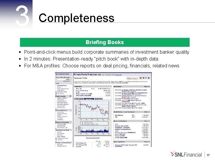 3 Completeness Briefing Books § Point-and-click menus build corporate summaries of investment banker quality