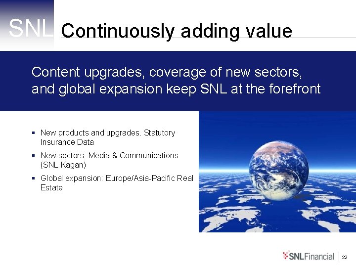 SNL Continuously adding value Content upgrades, coverage of new sectors, and global expansion keep