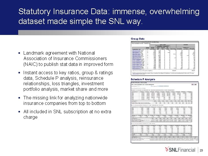 Statutory Insurance Data: immense, overwhelming dataset made simple the SNL way. § Landmark agreement