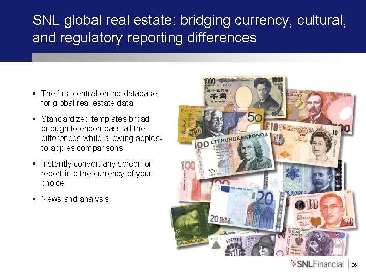 SNL global real estate: bridging currency, cultural, and regulatory reporting differences § The first