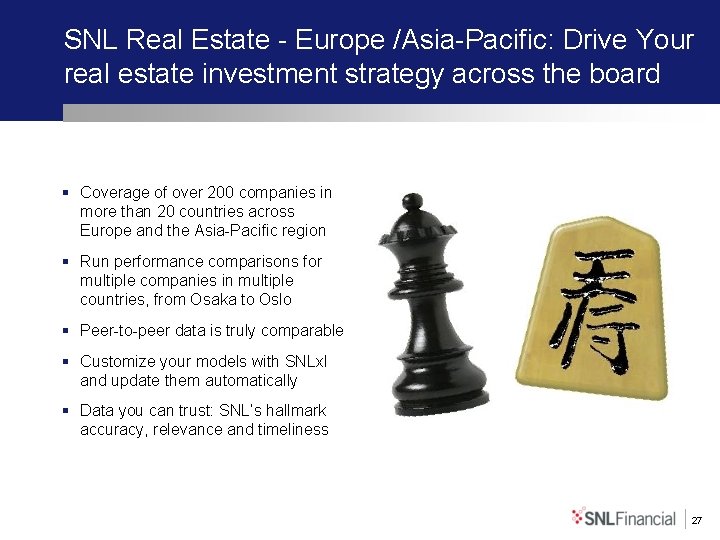 SNL Real Estate - Europe /Asia-Pacific: Drive Your real estate investment strategy across the