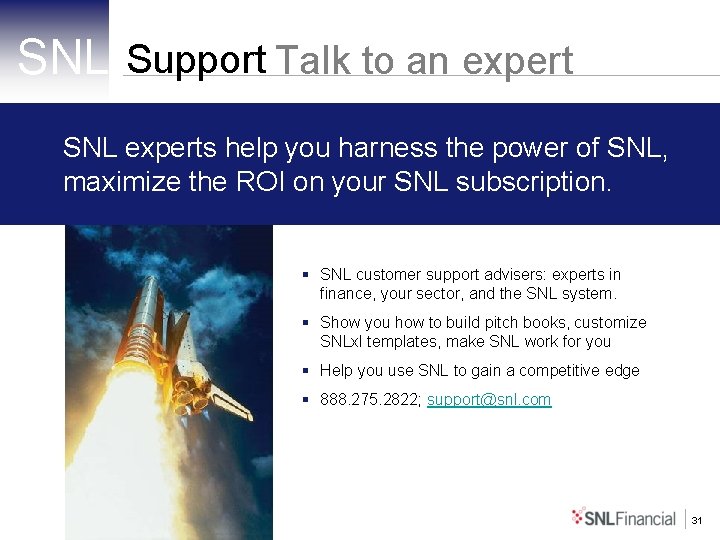 SNL Support Talk to an expert SNL experts help you harness the power of