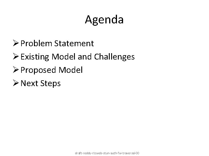 Agenda Ø Problem Statement Ø Existing Model and Challenges Ø Proposed Model Ø Next