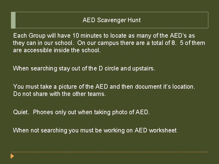 AED Scavenger Hunt Each Group will have 10 minutes to locate as many of