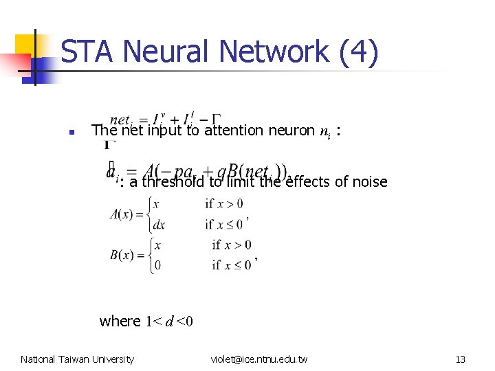 STA Neural Network (4) n The net input to attention neuron ni : :