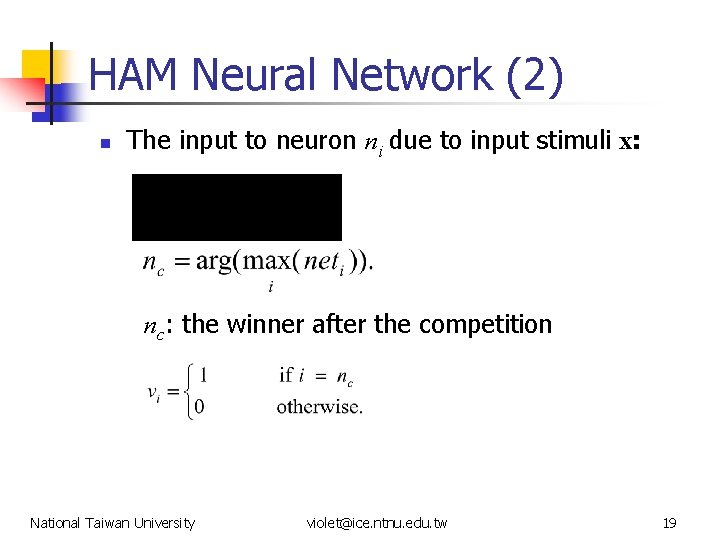 HAM Neural Network (2) n The input to neuron ni due to input stimuli