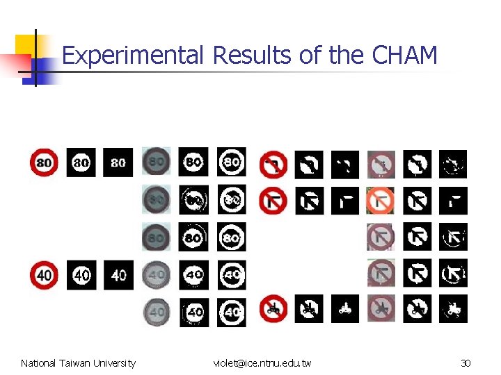 Experimental Results of the CHAM National Taiwan University violet@ice. ntnu. edu. tw 30 