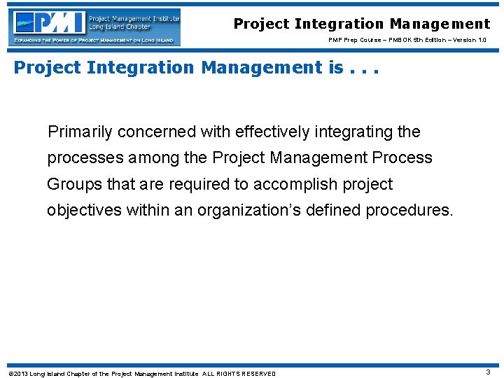 Project Integration Management PMP Prep Course – PMBOK 5 th Edition – Version 1.