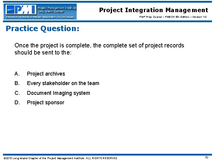 Project Integration Management PMP Prep Course – PMBOK 5 th Edition – Version 1.