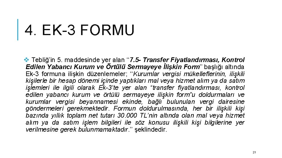 4. EK-3 FORMU v Tebliğ’in 5. maddesinde yer alan ‘‘ 7. 5 - Transfer