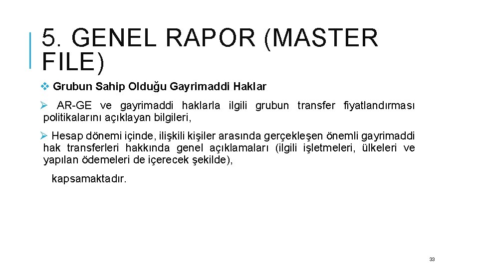 5. GENEL RAPOR (MASTER FILE) v Grubun Sahip Olduğu Gayrimaddi Haklar Ø AR-GE ve