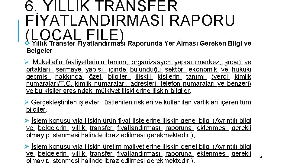 6. YILLIK TRANSFER FİYATLANDIRMASI RAPORU (LOCAL FILE) v Yıllık Transfer Fiyatlandırması Raporunda Yer Alması