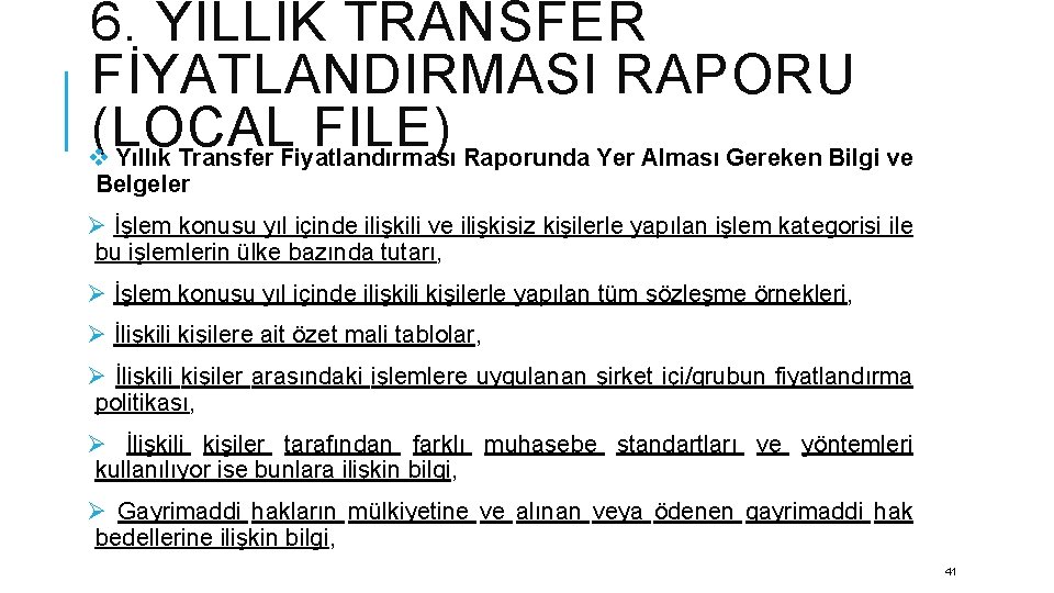 6. YILLIK TRANSFER FİYATLANDIRMASI RAPORU (LOCAL FILE) v Yıllık Transfer Fiyatlandırması Raporunda Yer Alması