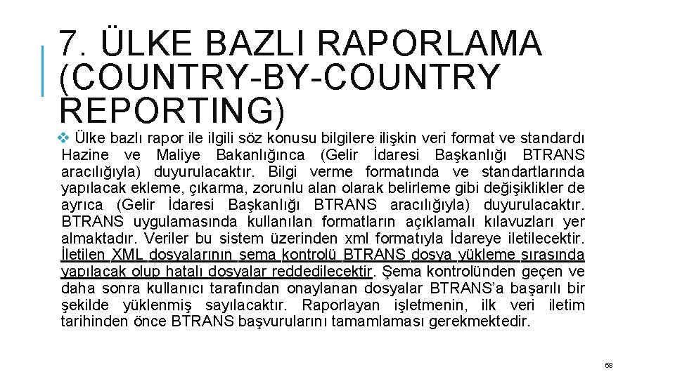7. ÜLKE BAZLI RAPORLAMA (COUNTRY-BY-COUNTRY REPORTING) v Ülke bazlı rapor ile ilgili söz konusu