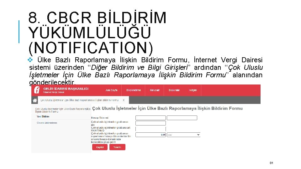 8. CBCR BİLDİRİM YÜKÜMLÜLÜĞÜ (NOTIFICATION) v Ülke Bazlı Raporlamaya İlişkin Bildirim Formu, İnternet Vergi