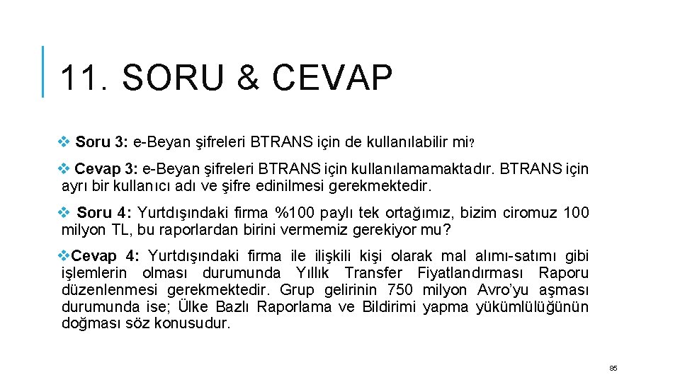 11. SORU & CEVAP v Soru 3: e-Beyan şifreleri BTRANS için de kullanılabilir mi?