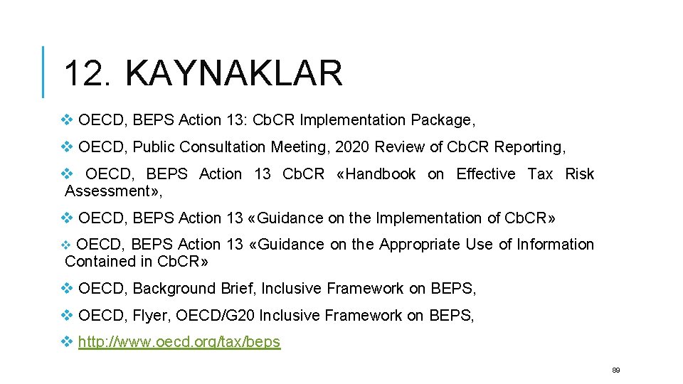 12. KAYNAKLAR v OECD, BEPS Action 13: Cb. CR Implementation Package, v OECD, Public