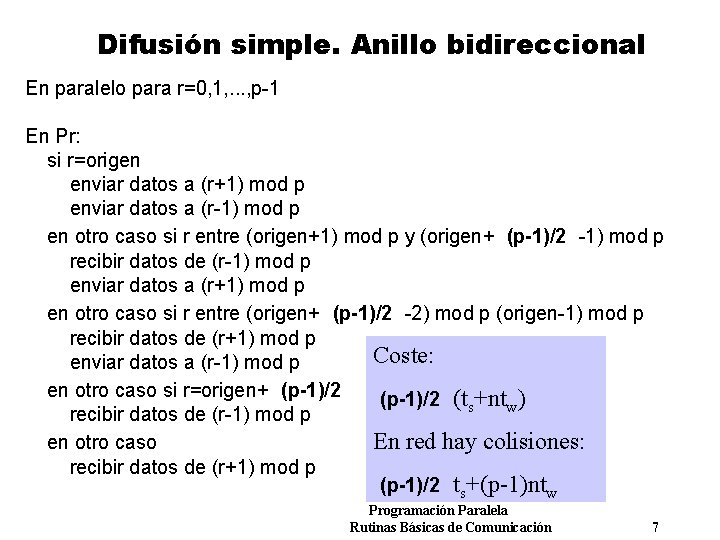 Difusión simple. Anillo bidireccional En paralelo para r=0, 1, . . . , p-1