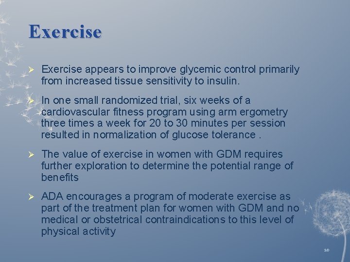 Exercise Ø Exercise appears to improve glycemic control primarily from increased tissue sensitivity to