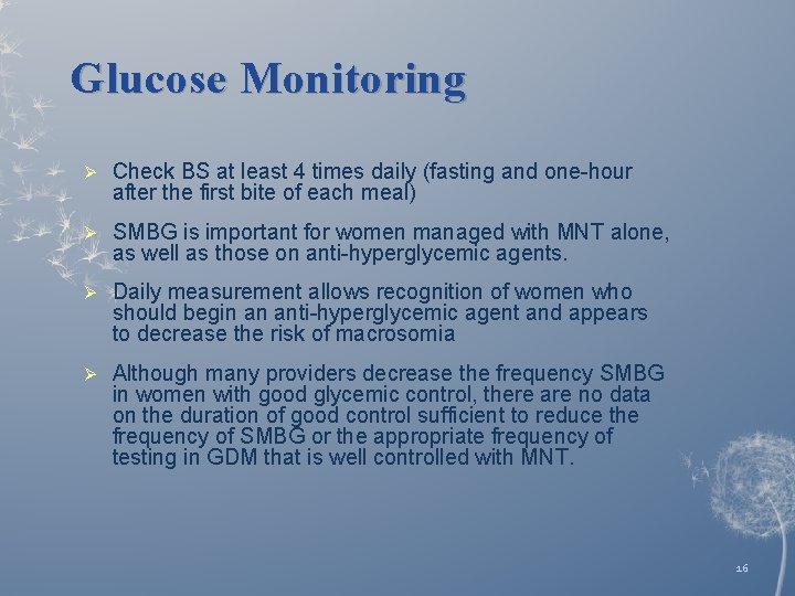 Glucose Monitoring Ø Check BS at least 4 times daily (fasting and one-hour after