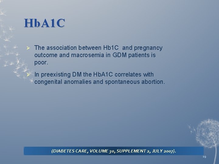 Hb. A 1 C Ø The association between Hb 1 C and pregnancy outcome